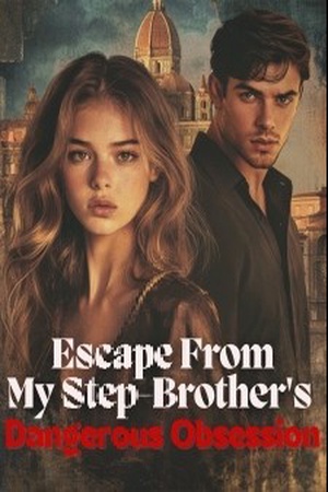 Escape From My Step Brother's Dangerous Obsession (Skylar and Callias ...