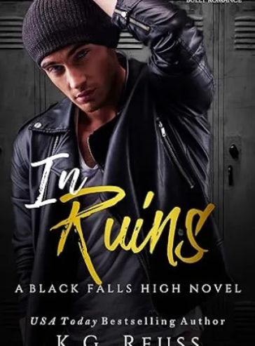 In Ruins: A Dark High School Bully Romance (a Black Falls High Novel 