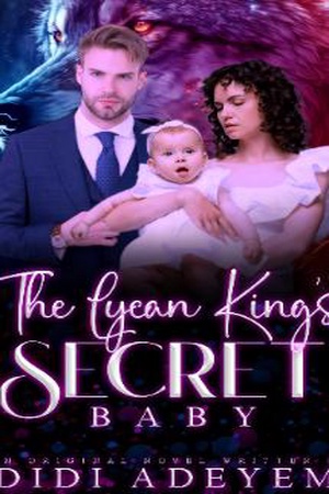 The Lycan King's Secret Baby (Freya and Jaxon) Novel - Read The Lycan ...